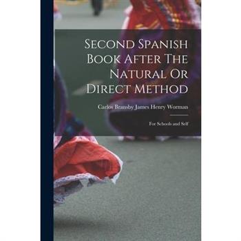 Second Spanish Book After The Natural Or Direct Method