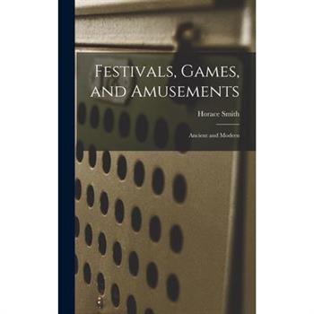 Festivals, Games, and Amusements