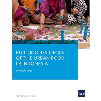 Building Resilience of the Urban Poor in Indonesia