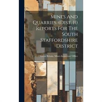 Mines And Quarries. (dist. 11) Reports For The South Staffordshire District