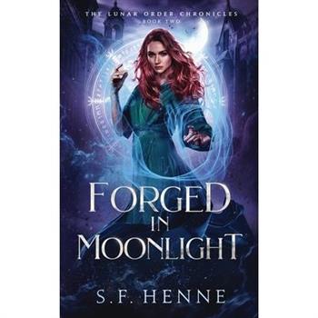 Forged in Moonlight