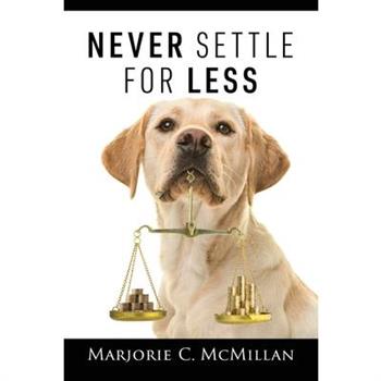 Never Settle For Less