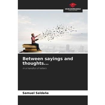 Between sayings and thoughts...