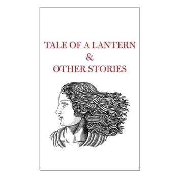 Tale of a Lantern & Other Stories