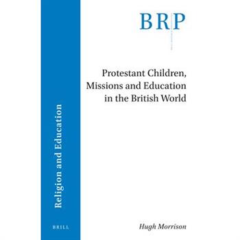 Protestant Children, Missions and Education in the British World