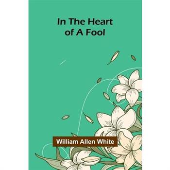 In The Heart Of A Fool