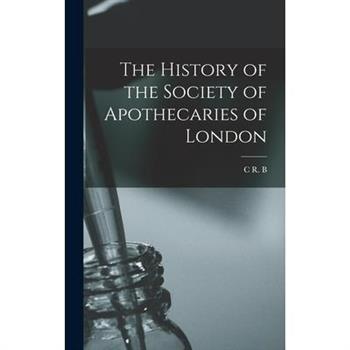 The History of the Society of Apothecaries of London