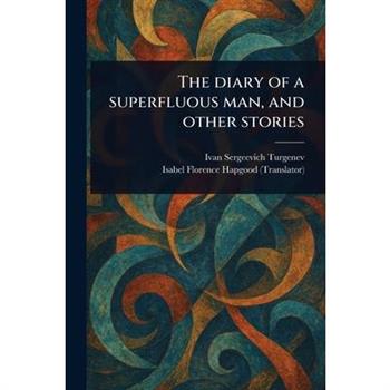 The Diary of a Superfluous Man, and Other Stories