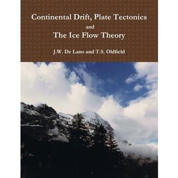 Continental Drift, Plate Tectonics and the Ice Flow Theory