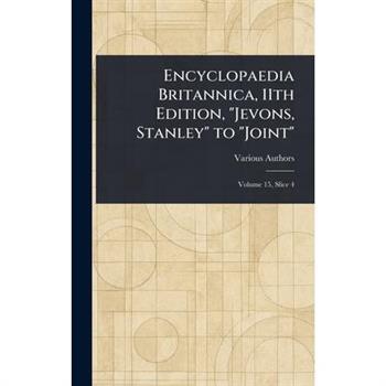 Encyclopaedia Britannica, 11th Edition, "Jevons, Stanley" to "Joint"