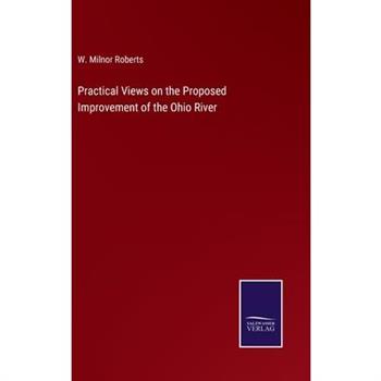 Practical Views on the Proposed Improvement of the Ohio River