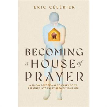 Becoming a House of Prayer