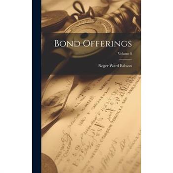 Bond Offerings; Volume 8
