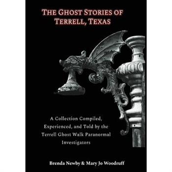 The Ghost Stories of Terrell, Texas Second Edition