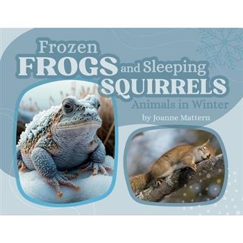 Frozen Frogs and Sleeping Squirrels