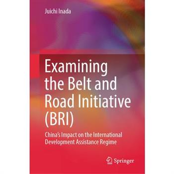Examining the Belt and Road Initiative (Bri)