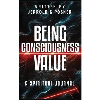 Being, Consciousness, Value