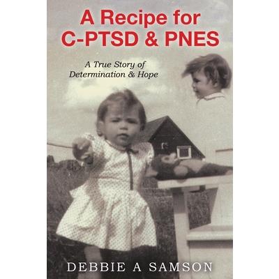 A Recipe for C-PTSD & PNES