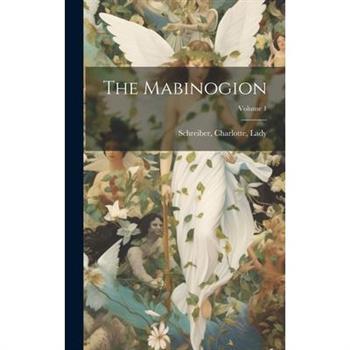 The Mabinogion; Volume 1