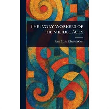 The Ivory Workers of the Middle Ages