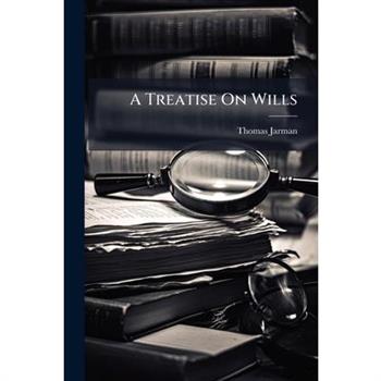 A Treatise On Wills