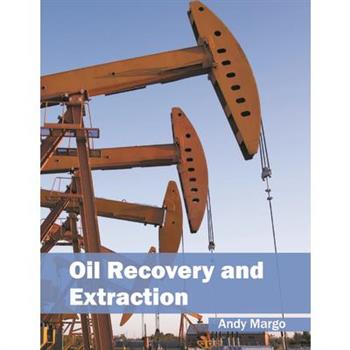 Oil Recovery and Extraction