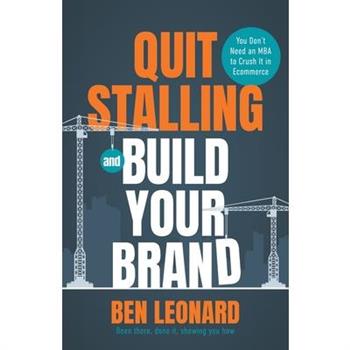 Quit Stalling and Build Your Brand