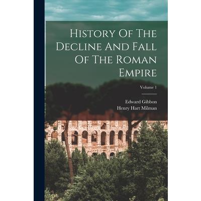 History Of The Decline And Fall Of The Roman Empire; Volume 1