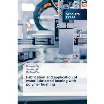 Fabrication and application of water-lubricated bearing with polymer bushing
