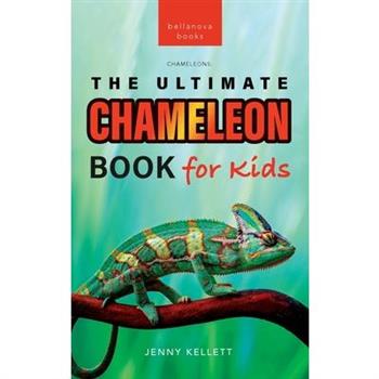 Chameleons The Ultimate Chameleon Book for Kids