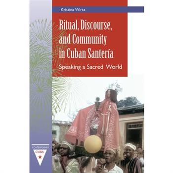 Ritual, Discourse, and Community in Cuban Santer穩a