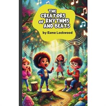 The Creators of Rhythms and Beats