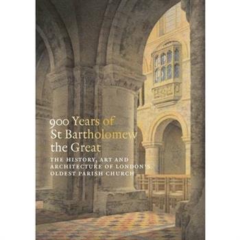 900 Years of St Bartholomew the Great