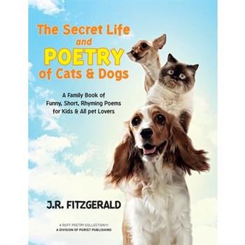 The Secret Life and Poetry of Cats & Dogs