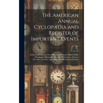 The American Annual Cyclop疆dia and Register of Important Events ...