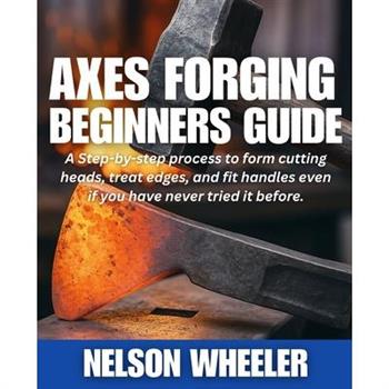 Axes Forging Beginners Guide