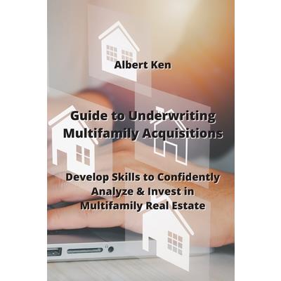 Guide to Underwriting Multifamily Acquisitions