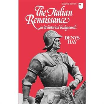 The Italian Renaissance in Its Historical Background