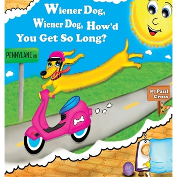 Wiener Dog, Wiener Dog, How’d You Get So Long?