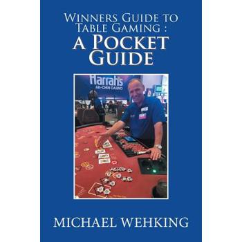 Winners Guide to Table Gaming : a Pocket Guide