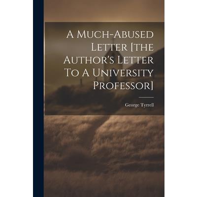 A Much-abused Letter [the Author’s Letter To A University Professor]