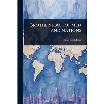 Brotherhood of men and Nations
