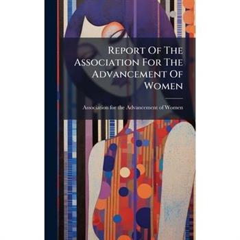 Report Of The Association For The Advancement Of Women