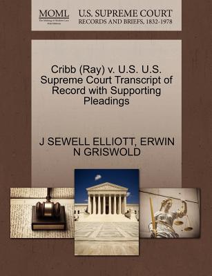 Cribb (Ray) V. U.S. U.S. Supreme Court Transcript of Record with Supporting Pleadings
