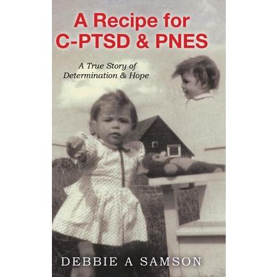 A Recipe for C-PTSD & PNES