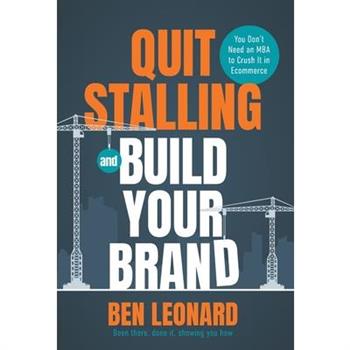 Quit Stalling and Build Your Brand