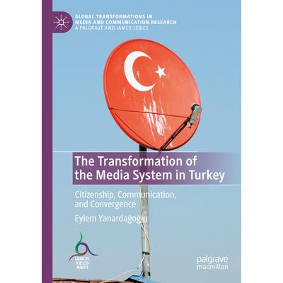 The Transformation of the Media System in Turkey