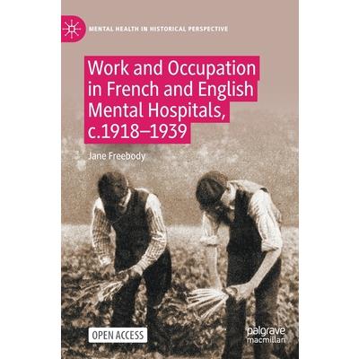 Work and Occupation in French and English Mental Hospitals, C.1918-1939