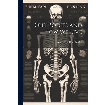 Our Bodies and how we Live