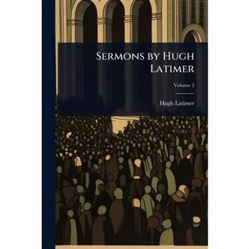 Sermons by Hugh Latimer